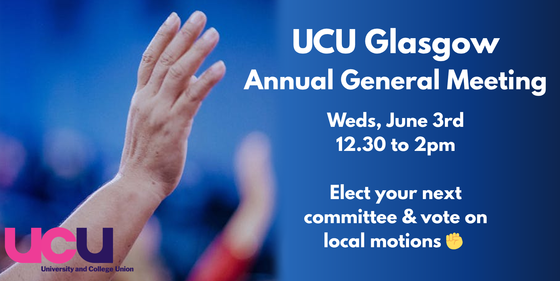 UCU Glasgow Annual General Meeting. Weds June 3rd, 12.30 to 2pm. Elect your committee and vote on local motions.